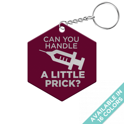 Can You Handle a Little Prick Hexagon Keychain
